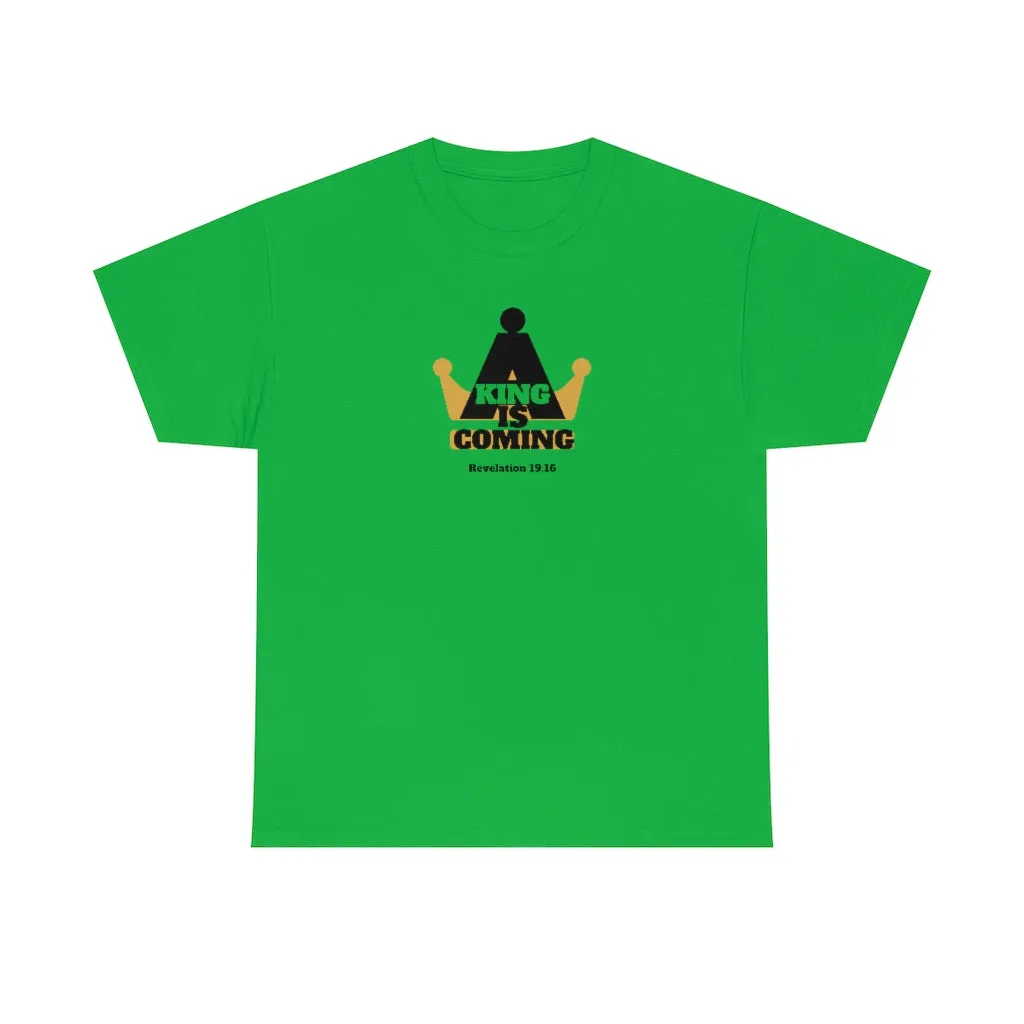 A King Is Coming Women’s Unisex Heavy Cotton Tee