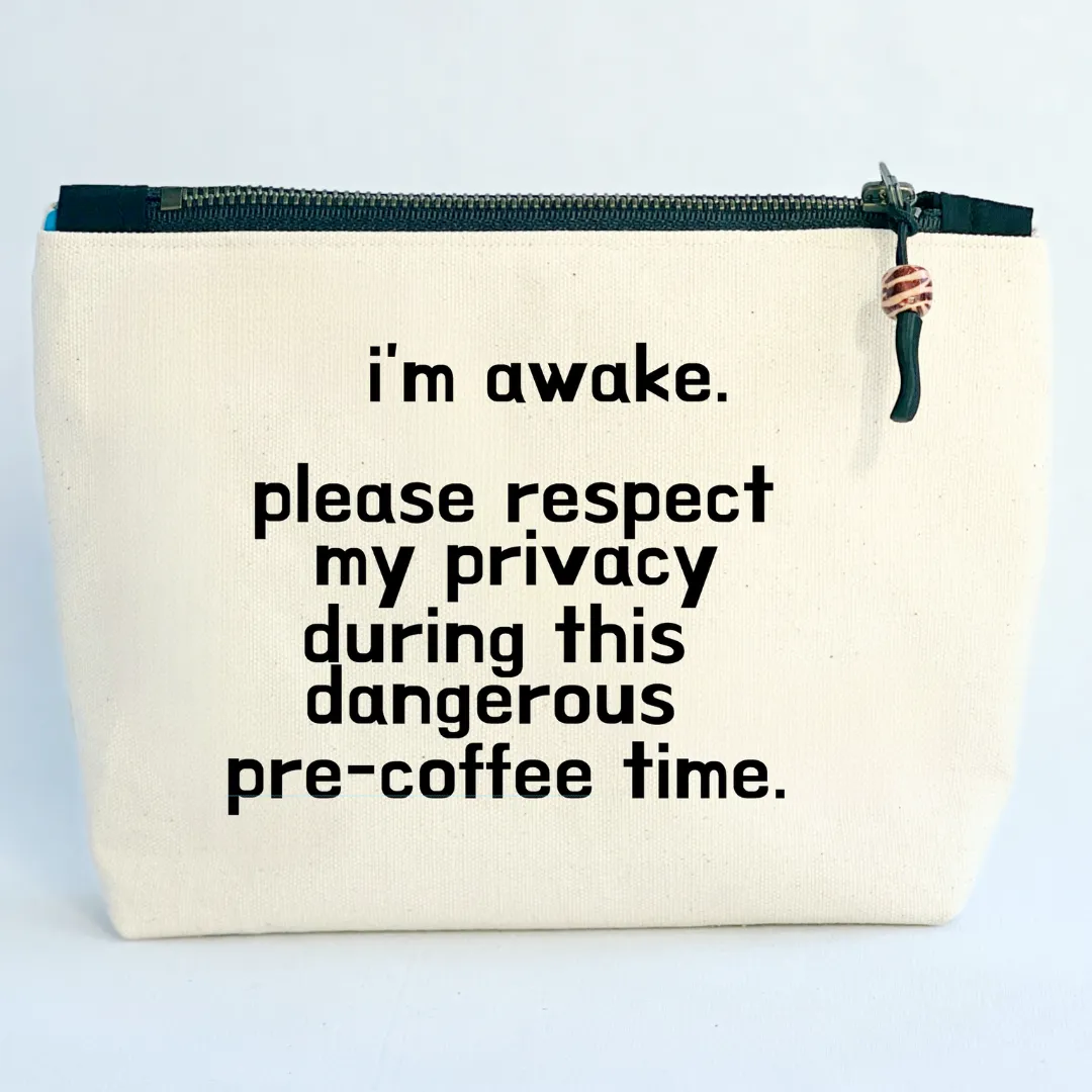 Canvas Zip Bag Lined - I'm Awake, Please Respect My Privacy