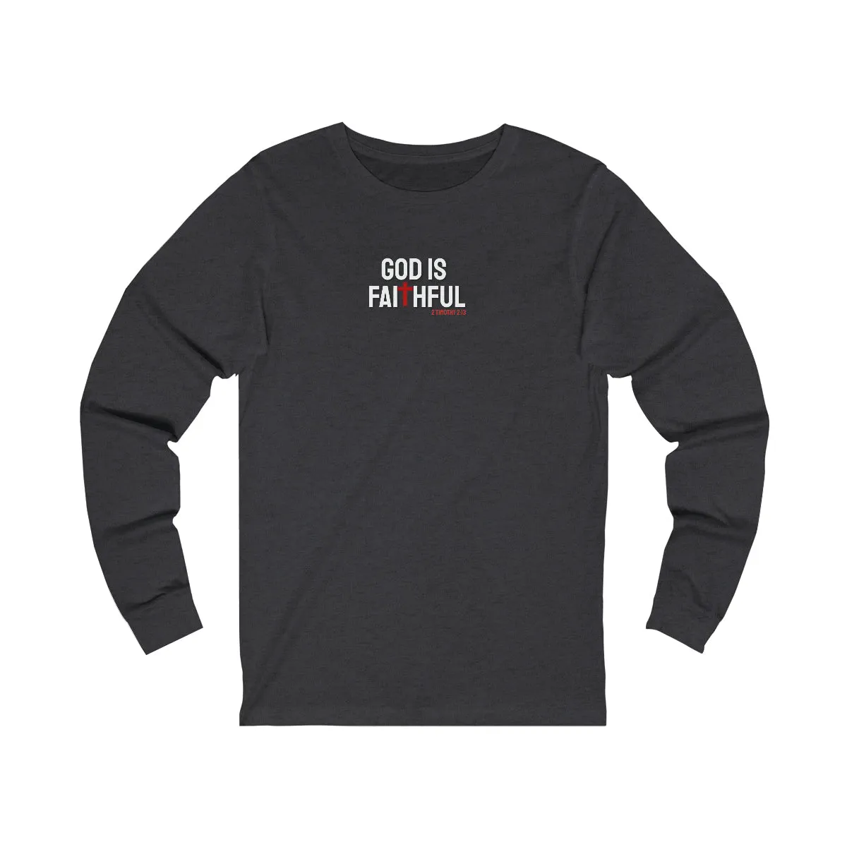 God is Faithful Women’s Unisex Jersey Long Sleeve Tee