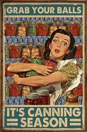 Grab Your Balls It Is Canning Season Vintage Display Sign Gift New Made In America To Order Exquisite Custom Created Home Decor Kitchen Art