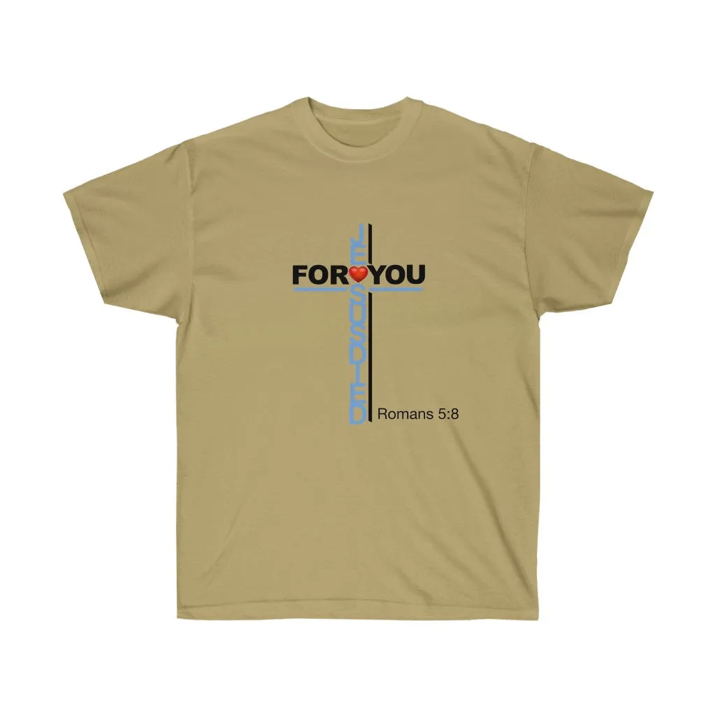 Jesus Died For You Women’s Unisex Ultra Cotton Tee
