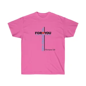 Jesus Died For You Women’s Unisex Ultra Cotton Tee