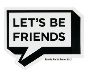 Let's Be Friends Sticker