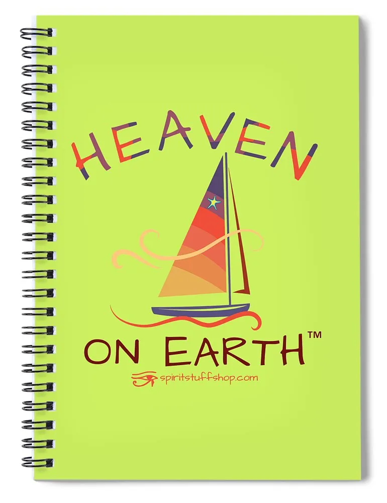 Sailing Heaven On Earth - Spiral Notebook