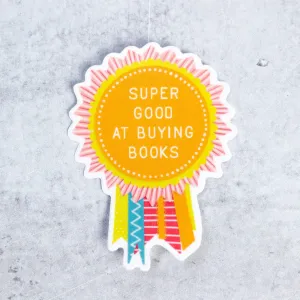 Super Good At Buying Books Sticker