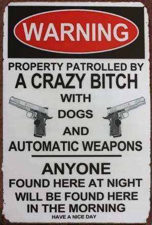 Warning Property Patrolled A Crazy Rustic Vintage Style Sign New Made In America To Order