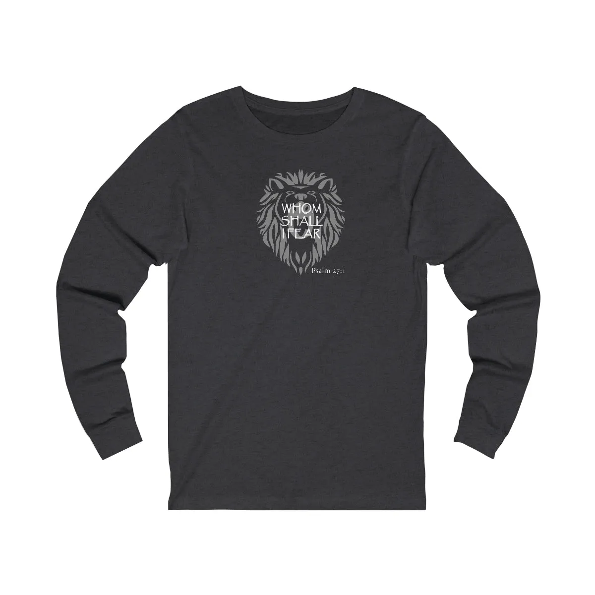 Whom Shall I Fear Women’s Unisex Jersey Long Sleeve Tee
