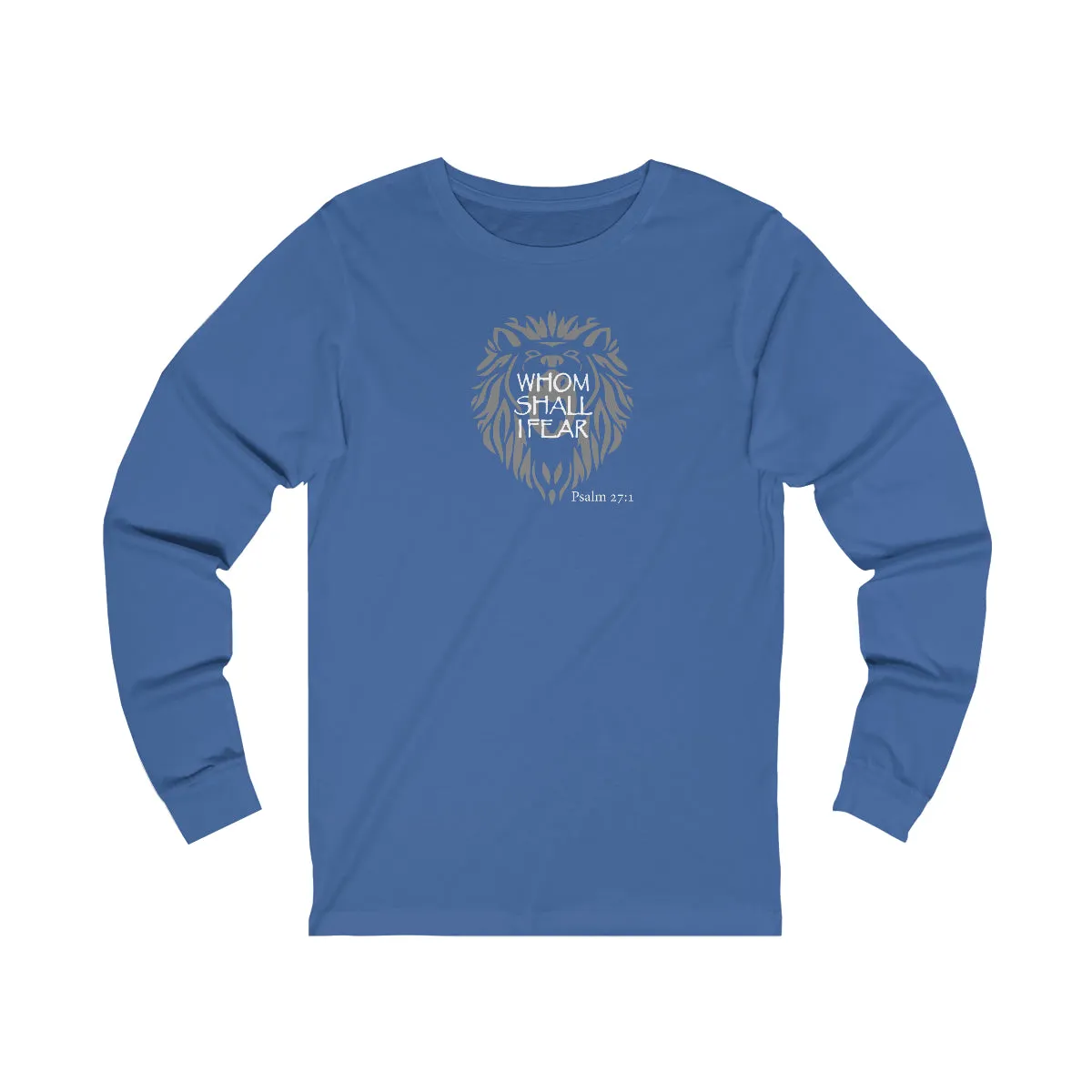 Whom Shall I Fear Women’s Unisex Jersey Long Sleeve Tee