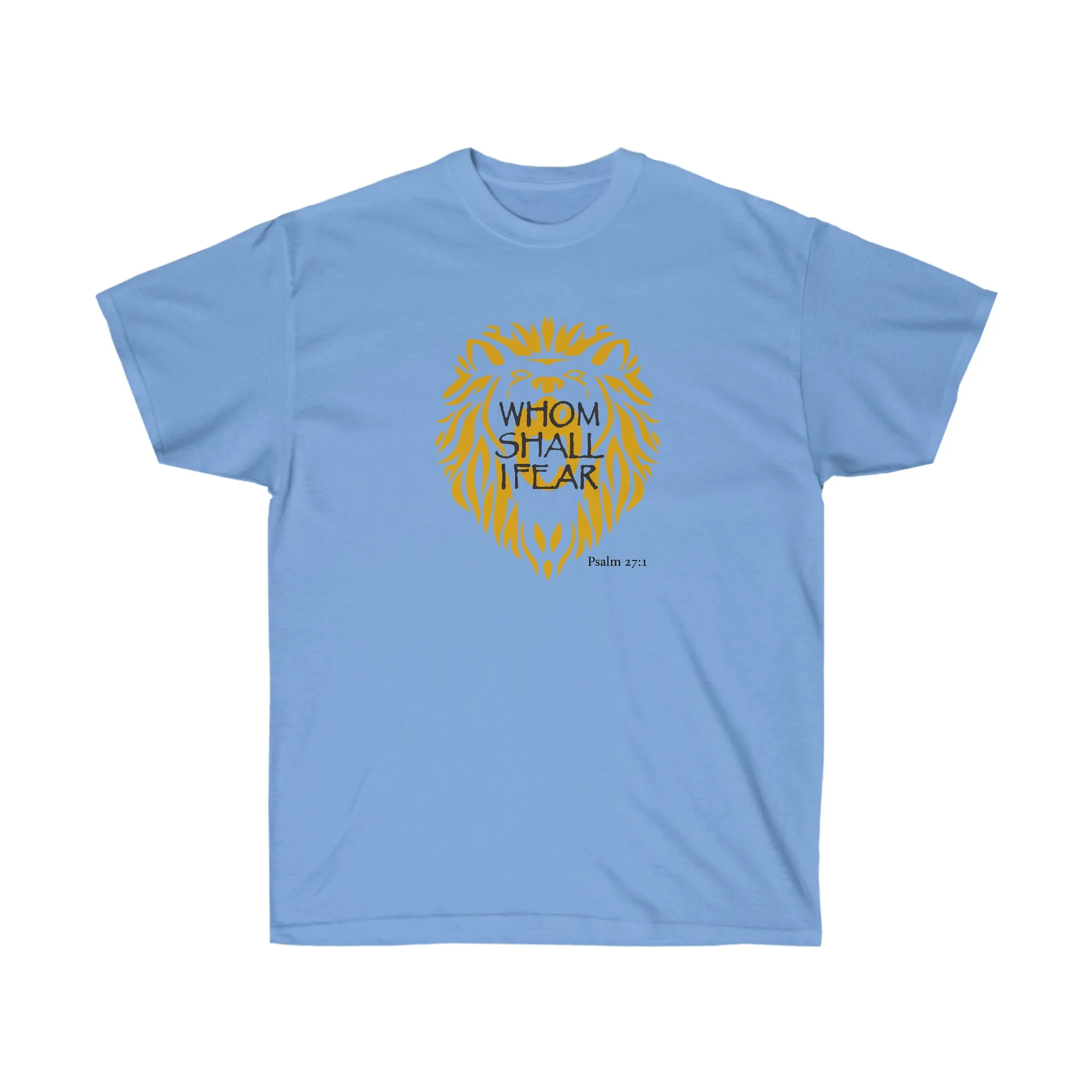 Whom Shall I Fear Women’s Unisex Ultra Cotton Tee