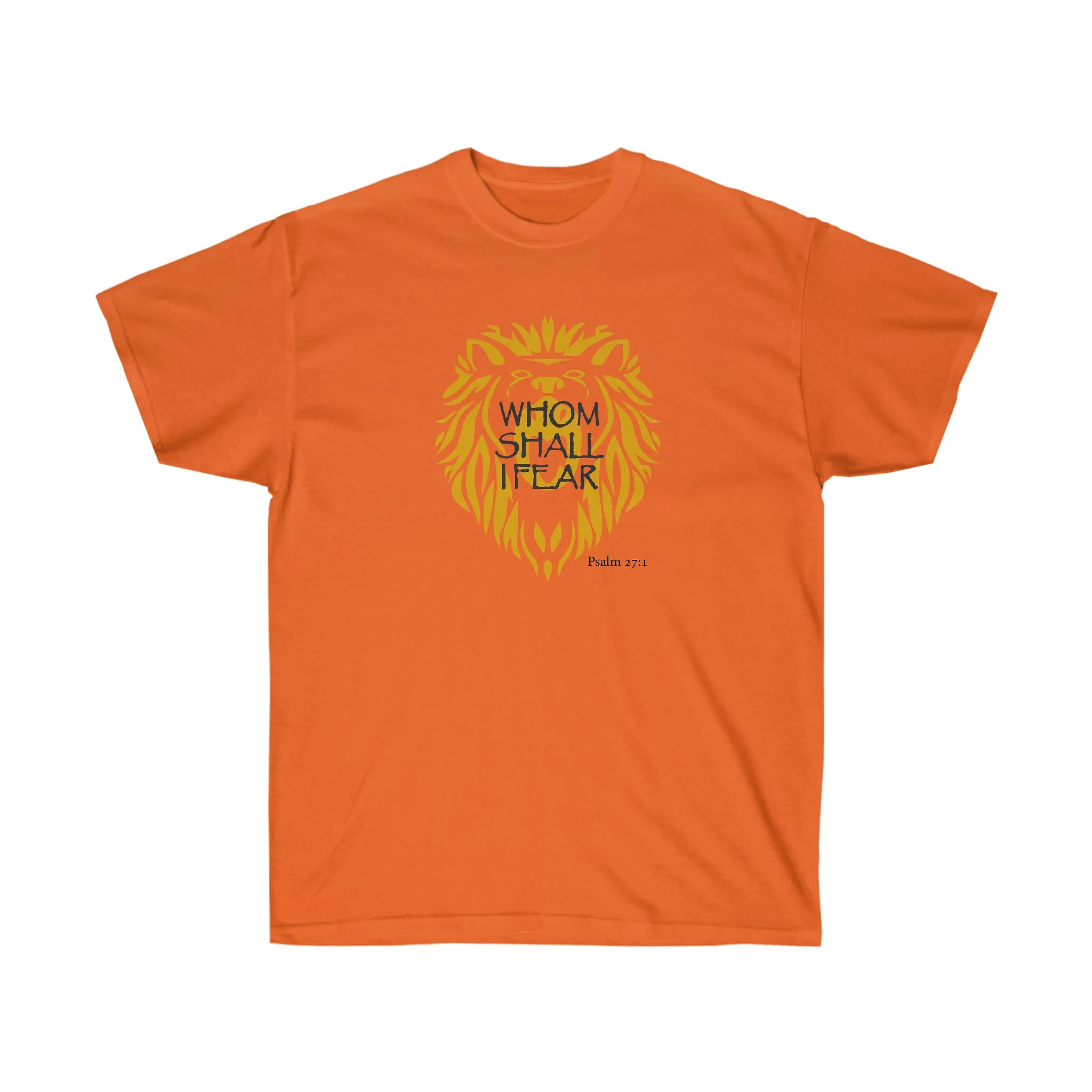 Whom Shall I Fear Women’s Unisex Ultra Cotton Tee