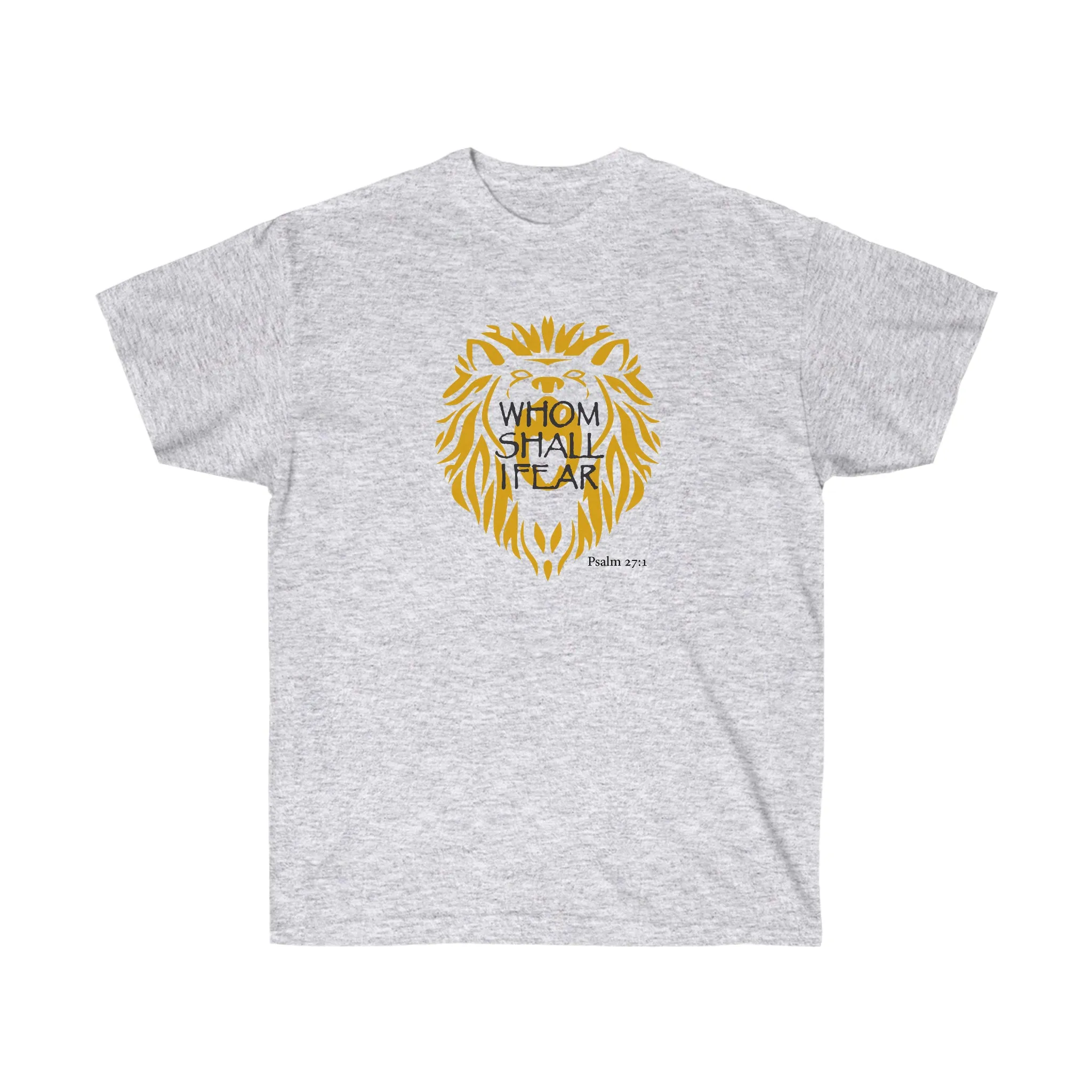 Whom Shall I Fear Women’s Unisex Ultra Cotton Tee