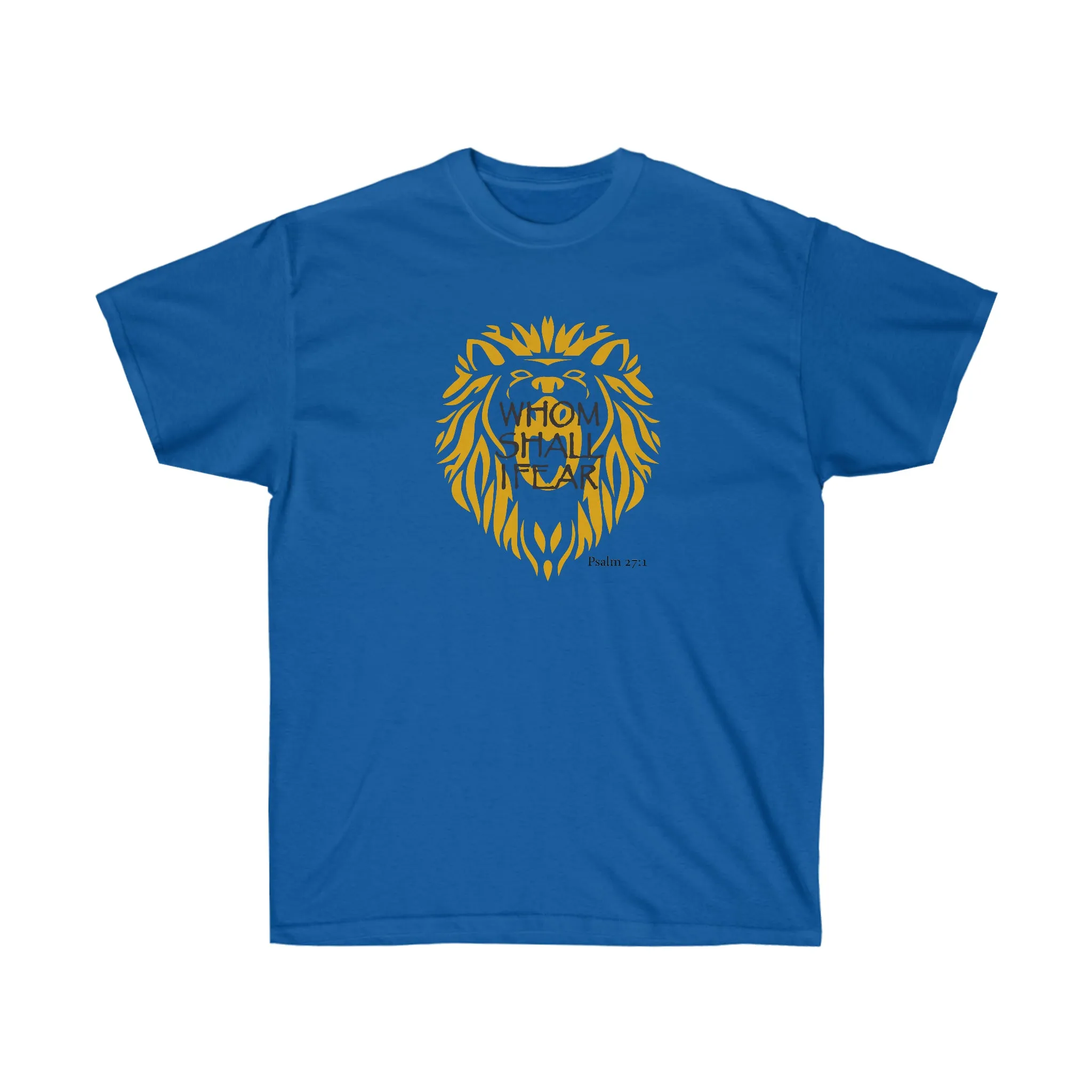 Whom Shall I Fear Women’s Unisex Ultra Cotton Tee