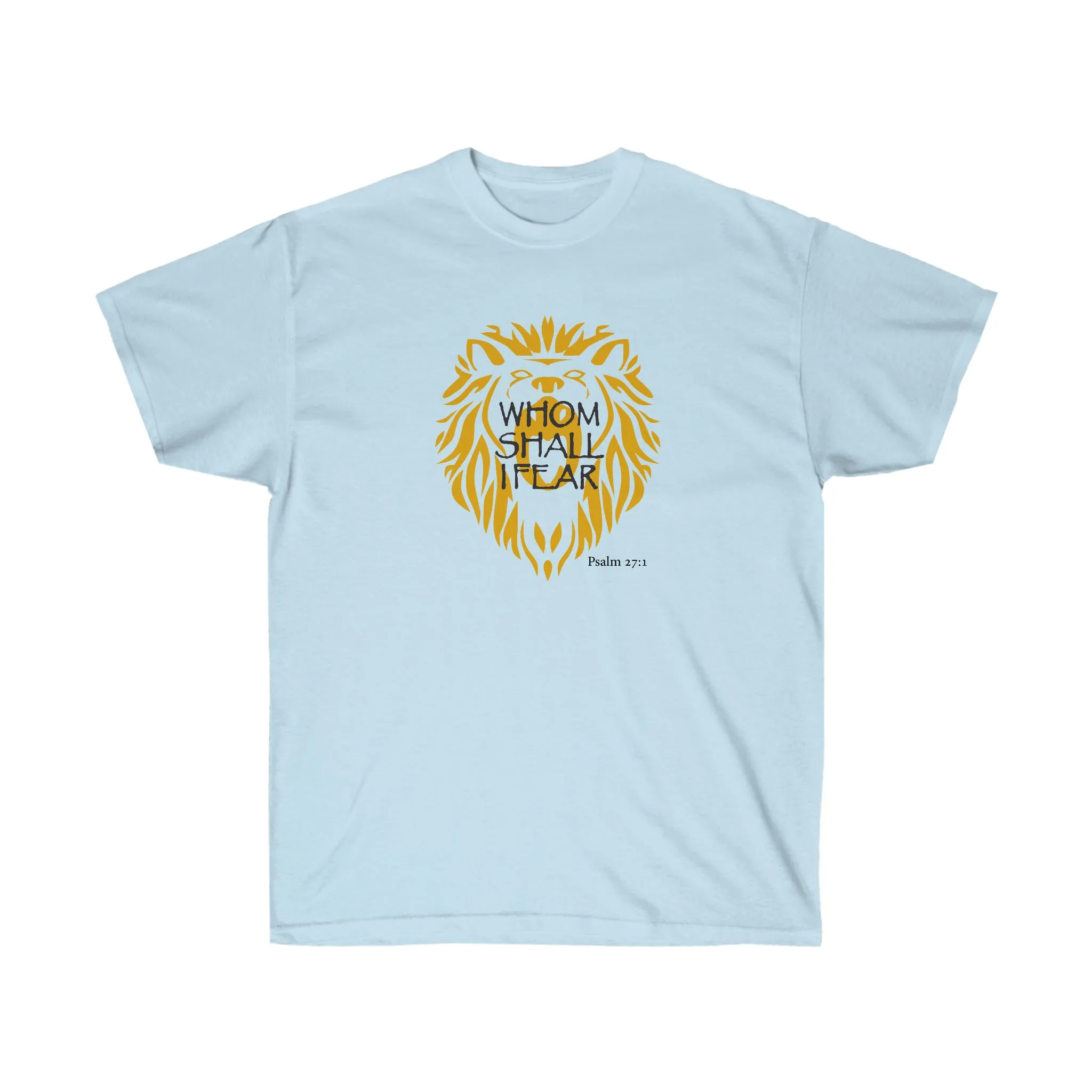 Whom Shall I Fear Women’s Unisex Ultra Cotton Tee
